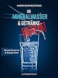 Die Mineralwasser- & Getränke-Mafia: Vorwort: Dr. Rüdiger Dahlke. Nachwort: Peter Fric