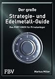 Der große Strategie- und Edelmetall-Guide: Das FORT KNOX für Privatanleger