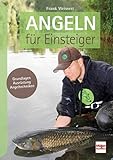 Angeln für Einsteiger: Grundlagen - Ausrüstung - Angeltech